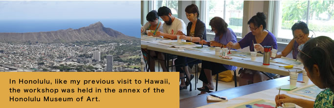 In Honolulu, like my previous visit to Hawai‘i, the workshop was held in the annex of the Honolulu Museum of Art.
